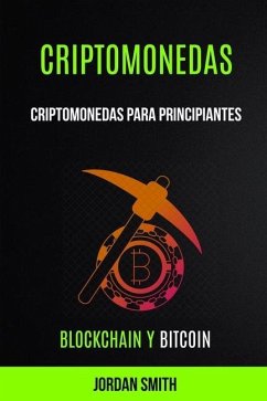 Criptomonedas: Criptomonedas para principiantes (Blockchain y Bitcoin) - Jordan Smith