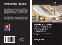 Impatto del centro commerciale sulla preferenza del consumatore - Mishra, Priyank;Shukla, Niket