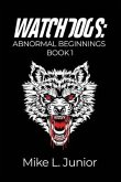 WatchDogs: Abnormal Beginnings Book 1