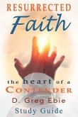 Resurrected Faith The Heart of a Contender Study Guide