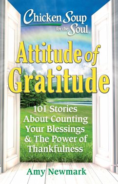 Chicken Soup for the Soul: Attitude of Gratitude - Newmark, Amy