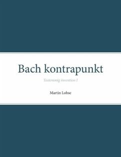 Bach kontrapunkt: Tostemmig invention I - Lohse, Martin