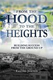 From the Hood to the Heights: Building Success from the Ground Up