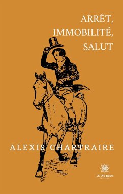 Arrêt, immobilité, salut - Chartraire, Alexis