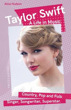 Taylor Swift: A Life in Music - Hudson, Alice