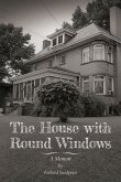 The House with Round Windows: A Memoir