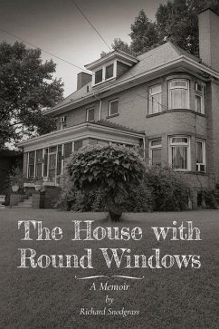 The House with Round Windows: A Memoir - Snodgrass, Richard