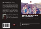 LA PSYCHOLOGISATION DE L'ÉDUCATION