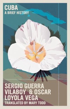Cuba: A Brief History - Vega, Oscar Loyola; Vilaboy, Sergio Guerra