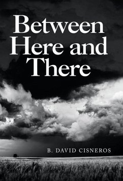 Between Here and There - Cisneros, B. David