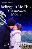 Believe In Me This Christmas Morn (Star Light ~ Star Bright, #3) (eBook, ePUB)
