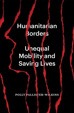 Humanitarian Borders - Pallister-Wilkins, Polly