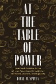 At the Table of Power: Food and Cuisine in the African American Struggle for Freedom, Justice, and Equality