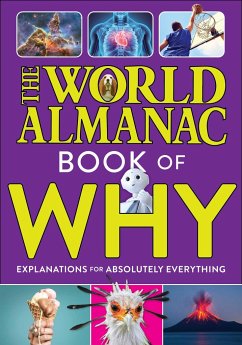 The World Almanac Book of Why: Explanations for Absolutely Everything - Almanac Kidsâ , World