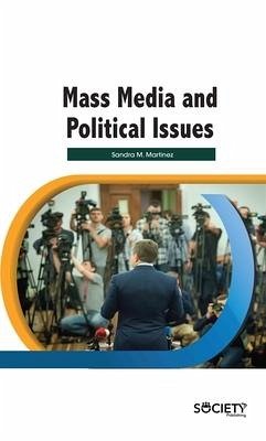 Mass Media and Political Issues - Martinez, Sandra M