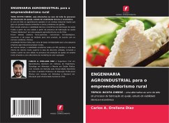 ENGENHARIA AGROINDUSTRIAL para o empreendedorismo rural - Orellana Díaz, Carlos A.