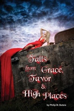 Falls from Grace, Favor and High Places - Butera, Philip M.