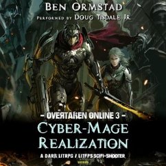 Cyber-Mage Realization: A Dark Litrpg / Litfps Scifi-Shooter - Ormstad, Ben