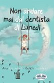 Non Andare Mai Dal Dentista Di Lunedì