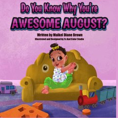 Do You Know Why You're Awesome August? - Brown, Maikel Diane