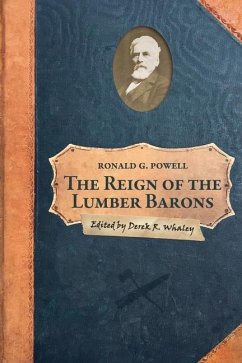 The Reign of the Lumber Barons - Powell, Ronald G