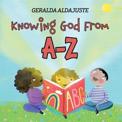 Knowing God From A-Z - Aldajuste, Geralda