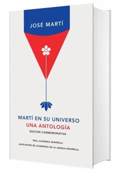 Martí En Su Universo: Una Antología / Martí in His Universe - Martí, José