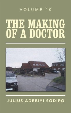 The Making of a Doctor - Sodipo, Julius Adebiyi