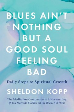 Blues Ain't Nothing But a Good Soul Feeling Bad - Kopp, Sheldon