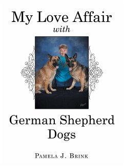 My Love Affair with German Shepherd Dogs - Brink, Pamela J.