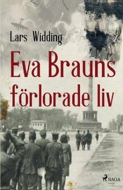 Eva Brauns förlorade liv - Widding, Lars