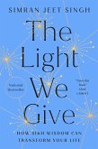 The Light We Give: How Sikh Wisdom Can Transform Your Life