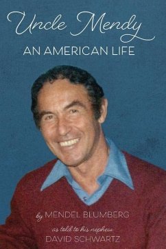 Uncle Mendy: An American Life - Blumberg, Mendel; Schwartz, David