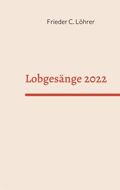 Lobgesänge 2022 - Löhrer, Frieder C.