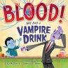Blood! Not Just a Vampire Drink - Bild 1