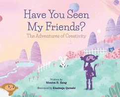 Have You Seen My Friends? The Adventures of Creativity - Kang, Monica H.