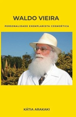 Waldo Vieira, Personalidade Exemplarista Cosmoética - Arakaki, Kátia