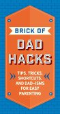 The Brick of Dad Hacks