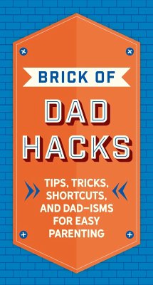 The Brick of Dad Hacks - Editors of Applesauce Press