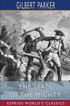 The Seats of the Mighty (Esprios Classics) - Parker, Gilbert