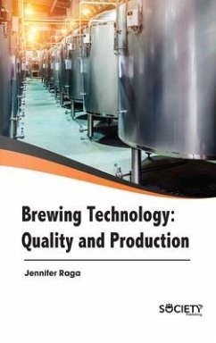 Brewing Technology: Quality and Production - Raga, Jennifer