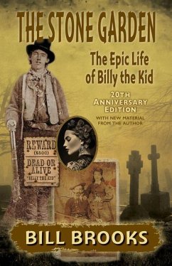 The Stone Garden: The Epic Life of Billy the Kid: 20th Anniversary Edition with New Material from the Author - Brooks, Bill