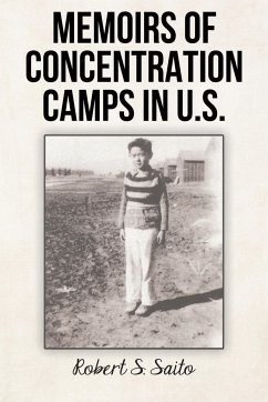 Memoirs of Concentration Camps in U.S. - Saito, Robert S.