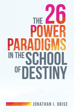 The 26 Power Paradigms in the School of Destiny - Obise, Jonathan I.