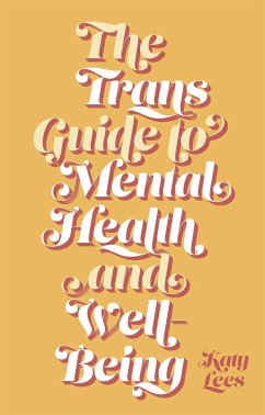 The Trans Guide to Mental Health and Well-Being - Lees, Katy
