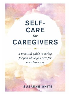 Self-Care for Caregivers - White, Susanne