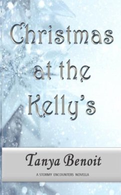 Christmas at the Kelly's: A Stormy Encounters Novella - Benoit, Tanya