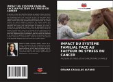 IMPACT DU SYSTÈME FAMILIAL FACE AU FACTEUR DE STRESS DU CANCER