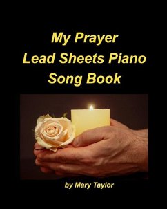 My Prayer Lead Sheets Piano Song Book - Taylor, Mary