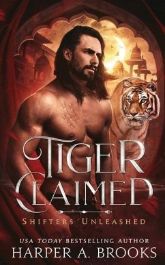 Tiger Claimed: A Fantasy Shifter Romance - Brooks, Harper A.